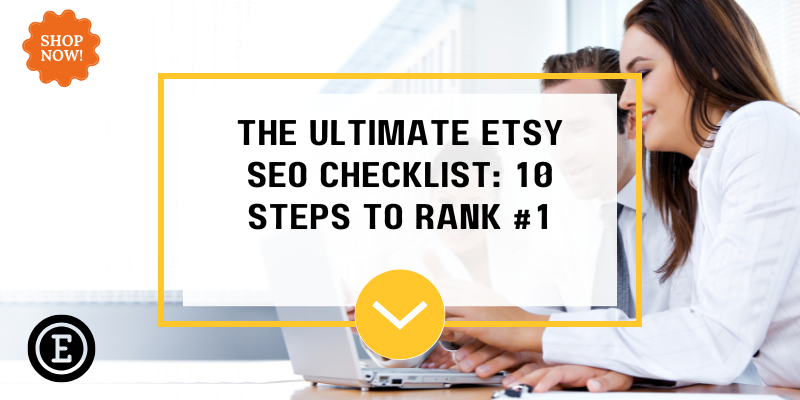 The Ultimate Etsy SEO Checklist to Rank Higher in Search