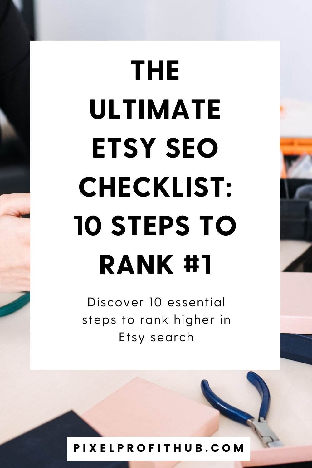 The Ultimate Etsy SEO Checklist_ 10 Steps to Rank #1