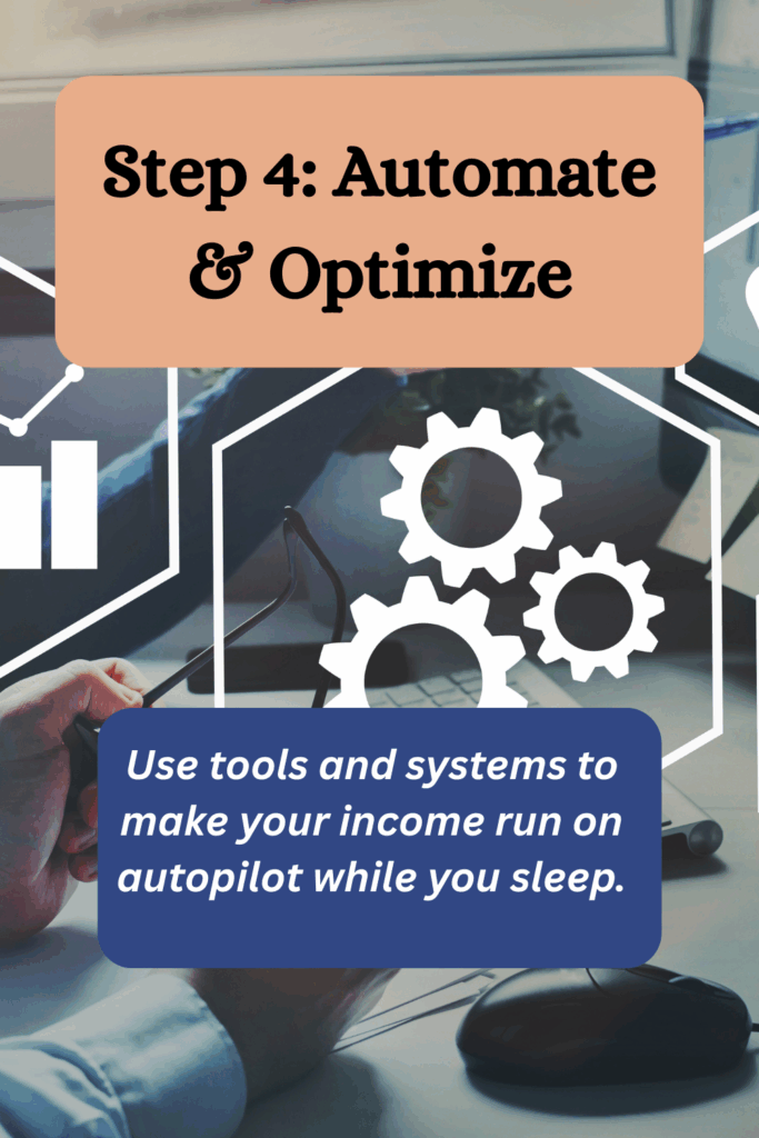 Use tools and systems to make your income run on autopilot while you sleep.